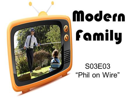 Modern Family S03E03 “Phil on Wire”. What are Cam and Mitchell going to do? What is Phil doing? Why are Haley and Alex arguing?