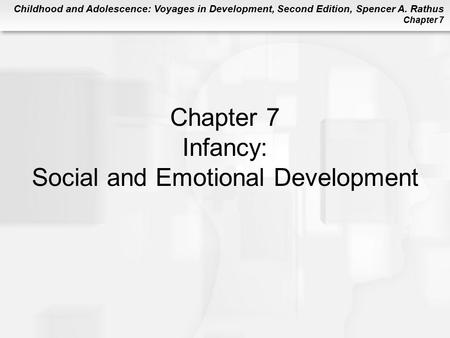 Chapter 7 Infancy: Social and Emotional Development