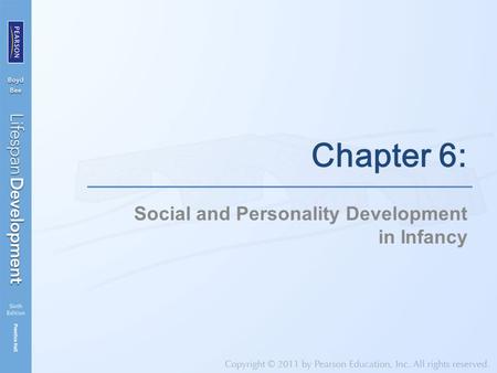 Social and Personality Development in Infancy Chapter 6: