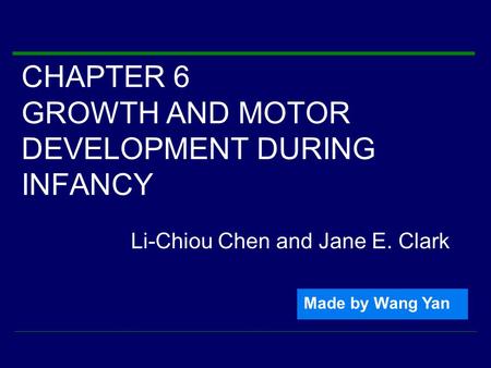 CHAPTER 6 GROWTH AND MOTOR DEVELOPMENT DURING INFANCY