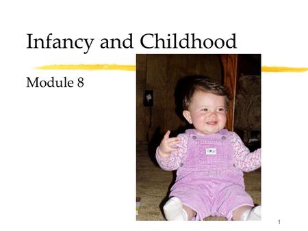 Infancy and Childhood Module 8
