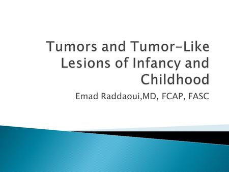 Tumors and Tumor-Like Lesions of Infancy and Childhood