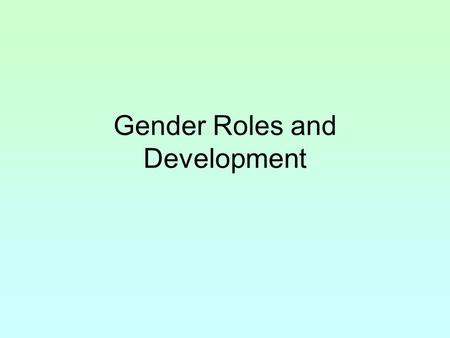 Gender Roles and Development