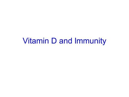 Vitamin D and Immunity. Vitamin D Has Two Principal Effects on the Immune System 1.Vitamin D enhances some innate defenses against bacterial, viral or.