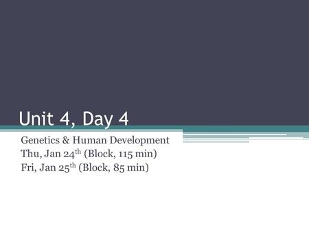 Unit 4, Day 4 Genetics & Human Development