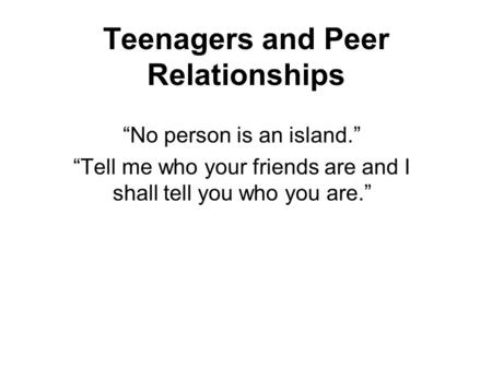 Teenagers and Peer Relationships