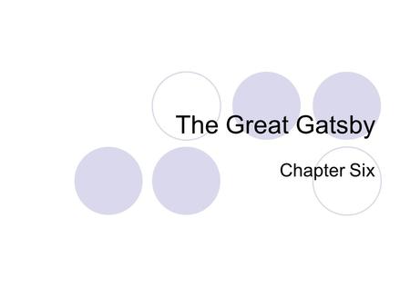 The Great Gatsby Chapter Six. Learning Intentions Think about Gatsby’s transformation and what it tells you about his dreams Understand the importance.