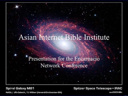 Asian Internet Bible Institute Presentation for the Encarnacio Network Conference.