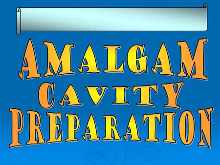 Amalgam cavity preparation DR.SHATHA AL-RUSHOUD.