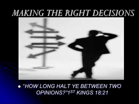 MAKING THE RIGHT DECISIONS