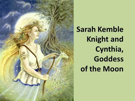 Sarah Kemble Knight and Cynthia, Goddess of the Moon.