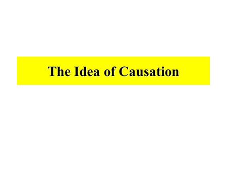 The Idea of Causation.