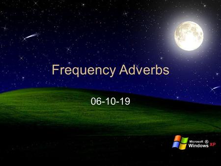 Frequency Adverbs 06-10-19. When we want to say how often something happens, it is common to use frequency adverbs. It is possible to use them when referring.