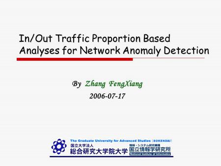 In/Out Traffic Proportion Based Analyses for Network Anomaly Detection By Zhang FengXiang 2006-07-17.