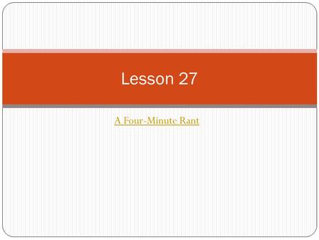 A Four-Minute Rant Lesson 27. Today’s Agenda SAT Question of the Day #12 Appeals in “Civil Disobedience” Finish Quote Integration notes Discuss Gandhi.