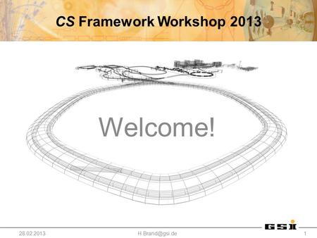 CS Framework Workshop 2013 Welcome!