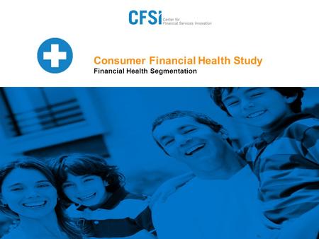 Consumer Financial Health Study Financial Health Segmentation.