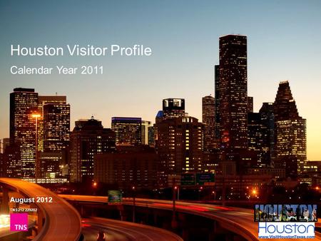 August 2012 TNS 212 229202 Houston Visitor Profile Calendar Year 2011.