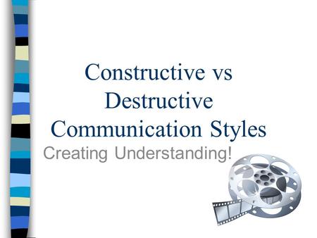 Constructive vs Destructive Communication Styles