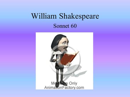 William Shakespeare Sonnet 60.