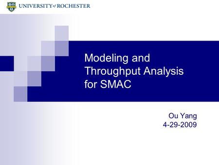 Modeling and Throughput Analysis for SMAC Ou Yang 4-29-2009.