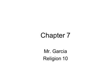Chapter 7 Mr. Garcia Religion 10.