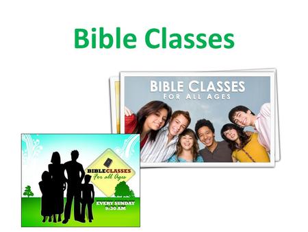Bible Classes. “Bible Classes” are not mentioned in the Bible. What right do we have to divide ourselves into separate classes for periods of Bible instruction?