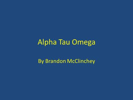 Alpha Tau Omega By Brandon McClinchey.