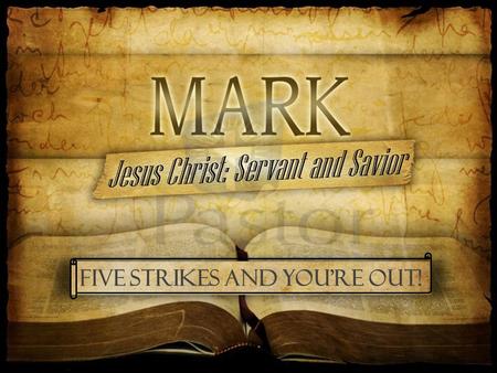Five strikes and you’re out!. Mark moves from authority to opposition Five examples of Israel’s religious leaders in opposition to the teaching of Jesus.