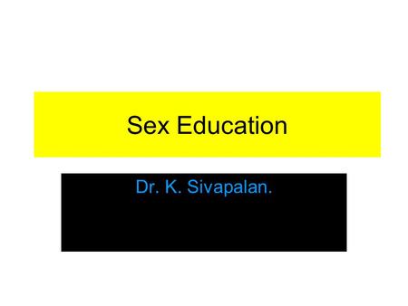 Sex Education Dr. K. Sivapalan..