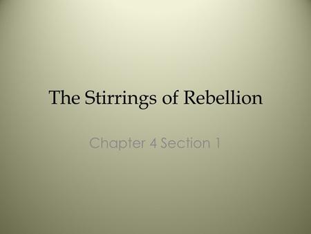 The Stirrings of Rebellion