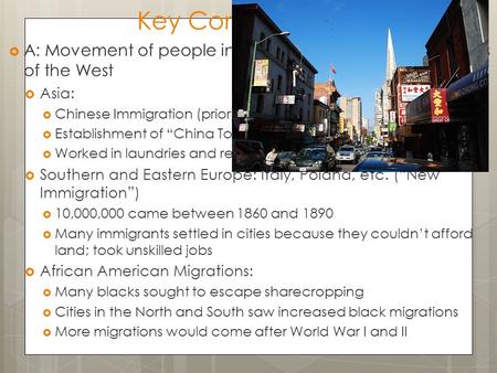 Key Concept 6.2 I  A: Movement of people into cities and the rural and areas of the West  Asia:  Chinese Immigration (prior to Exclusion Act)  Establishment.