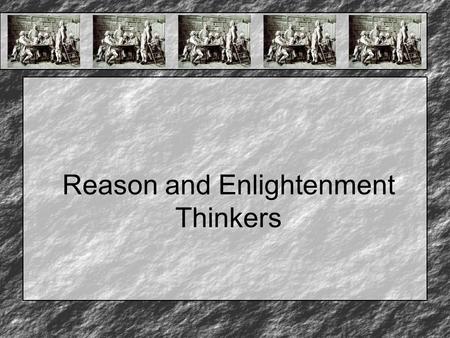 Reason and Enlightenment Thinkers