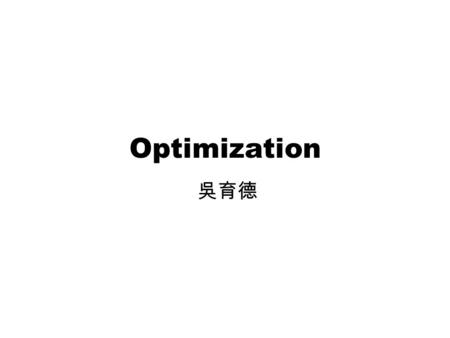 Optimization 吳育德.