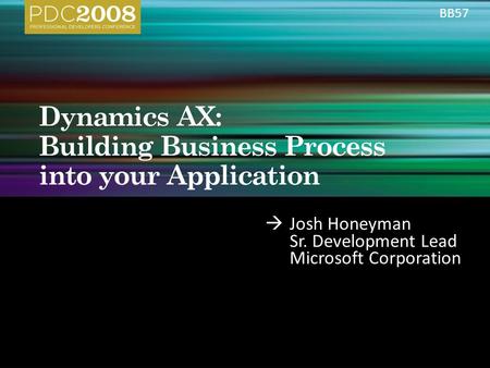  Josh Honeyman Sr. Development Lead Microsoft Corporation BB57.