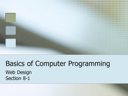 Basics of Computer Programming Web Design Section 8-1.