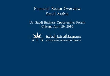 Financial Sector Overview Saudi Arabia Us- Saudi Business Opportunities Forum Chicago April 29, 2010.