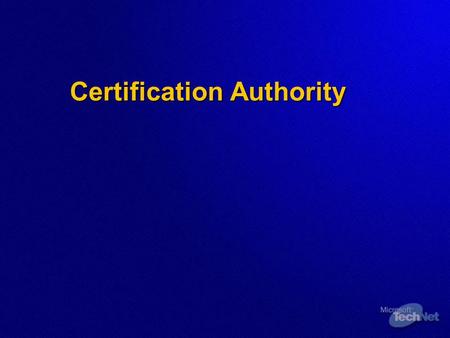 Certification Authority. Overview  Identifying CA Hierarchy Design Requirements  Common CA Hierarchy Designs  Documenting Legal Requirements  Analyzing.