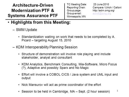 Architecture-Driven Modernization PTF & Systems Assurance PTF Highlights from this Meeting: –SMM Update Standardization waiting on work that needs to be.