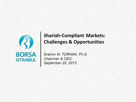 Shariah-Compliant Markets: Challenges & Opportunities
