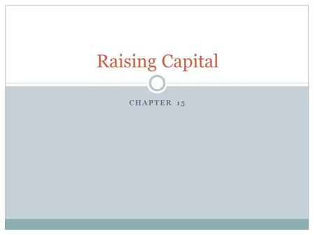 Raising Capital Chapter 15.