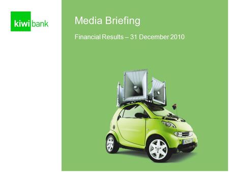 1 Media Briefing Financial Results – 31 December 2010.