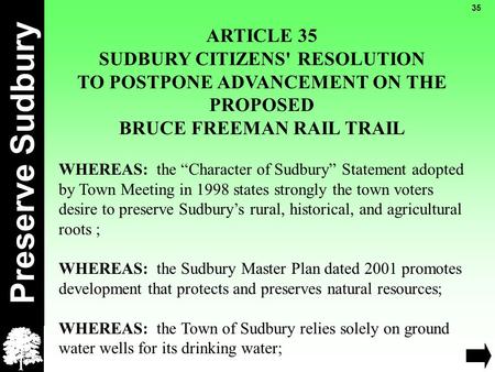 Preserve Sudbury 35 ARTICLE 35 SUDBURY CITIZENS' RESOLUTION TO POSTPONE ADVANCEMENT ON THE PROPOSED BRUCE FREEMAN RAIL TRAIL WHEREAS: the “Character of.