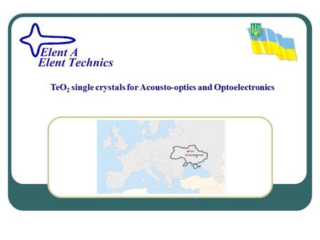 TeO2 single crystals for Acousto-optics and Optoelectronics.