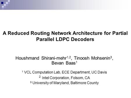 Houshmand Shirani-mehr 1,2, Tinoosh Mohsenin 3, Bevan Baas 1 1 VCL Computation Lab, ECE Department, UC Davis 2 Intel Corporation, Folsom, CA 3 University.