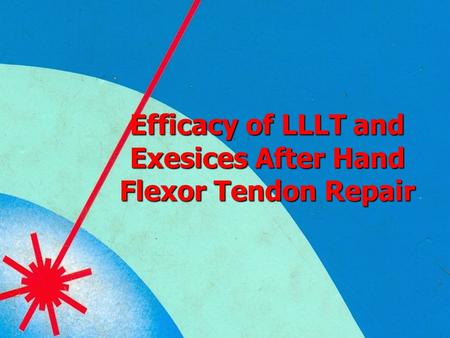 Efficacy of LLLT and Exesices After Hand Flexor Tendon Repair