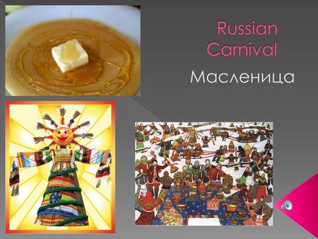 Russian Carnival Масленица.