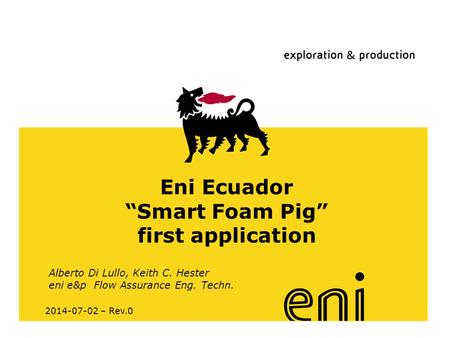 Eni Ecuador “Smart Foam Pig” first application