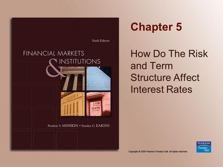 Chapter 5 How Do The Risk and Term Structure Affect Interest Rates.