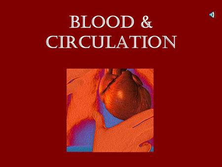 Blood & circulation.